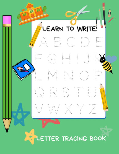 Learn to Write: Letter Tracing Book